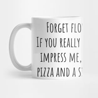 Forget Flowers Mug